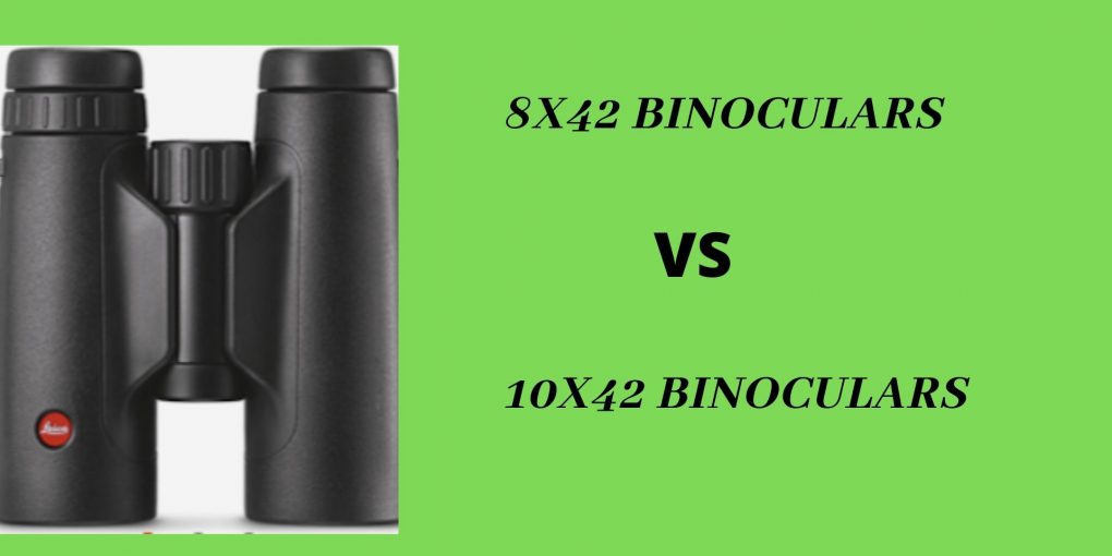 8x42 vs 10x42 Binoculars