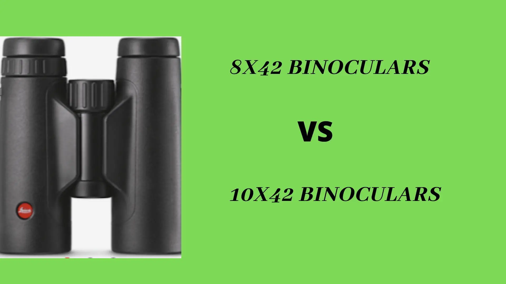8x42 vs 10x42 Binoculars