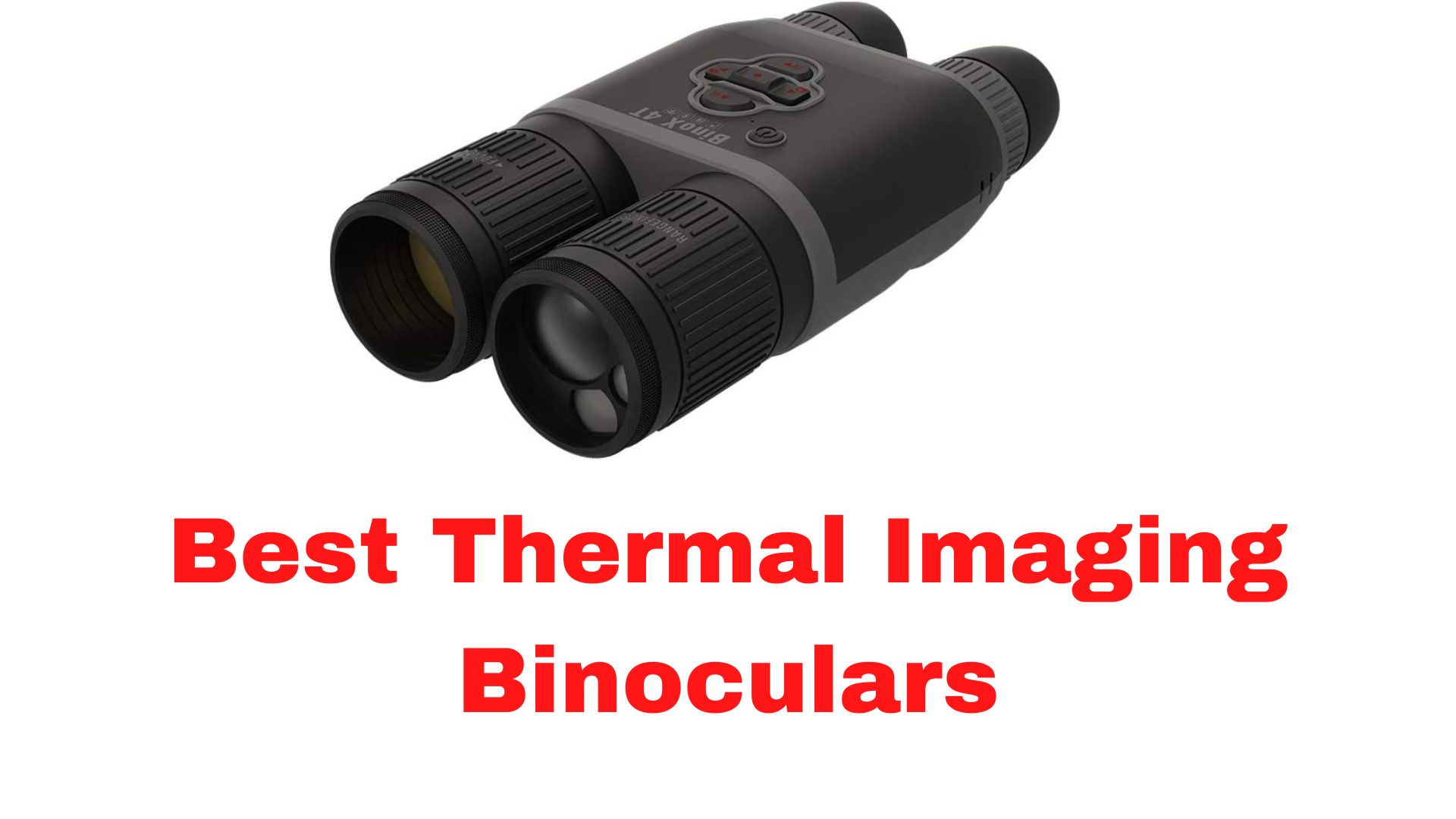 Best Thermal Imaging Binoculars