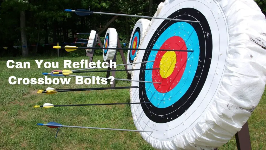Can You Refletch Crossbow Bolts?