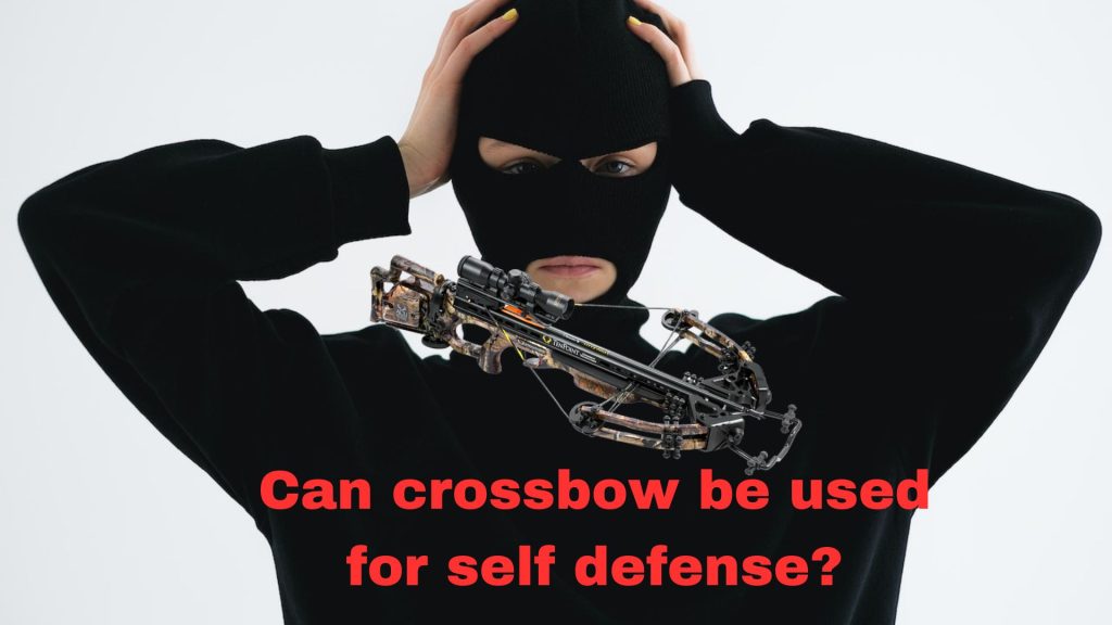 Can crossbow be used for self defense