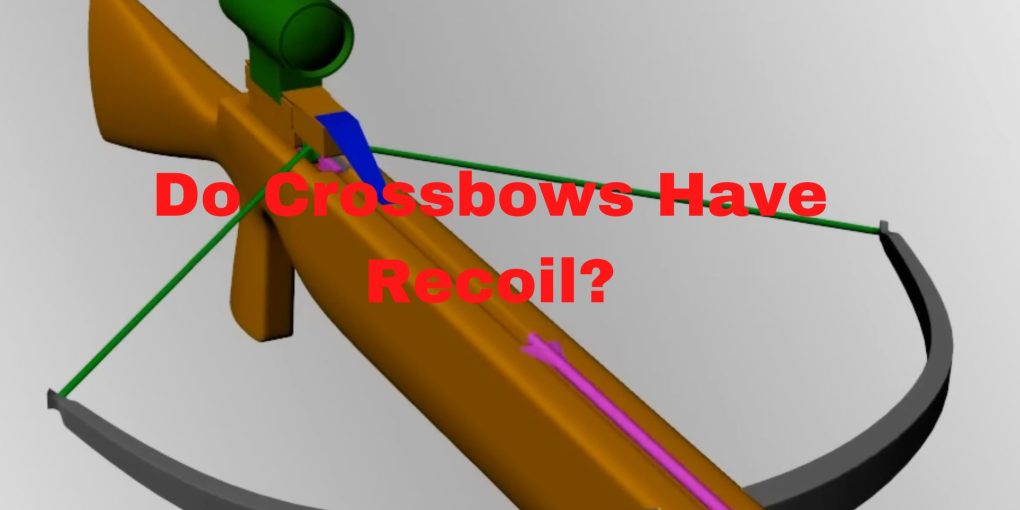 Do Crossbows Have Recoil?