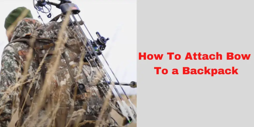 How To Attach Bow To Backpack