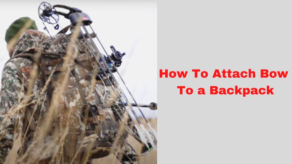 How To Attach Bow To Backpack