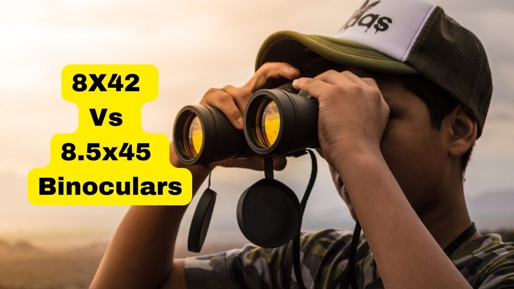 8x42 vs 8.5x45 binoculars 