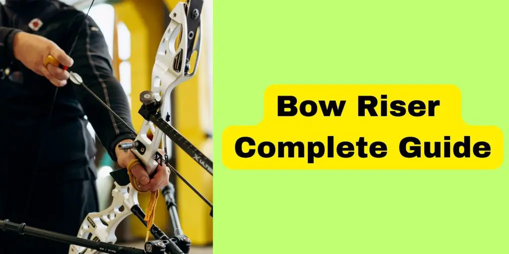 Bow Riser Guide