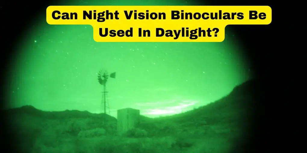 Can Night Vision Binoculars Be Used In Daylight.jpg