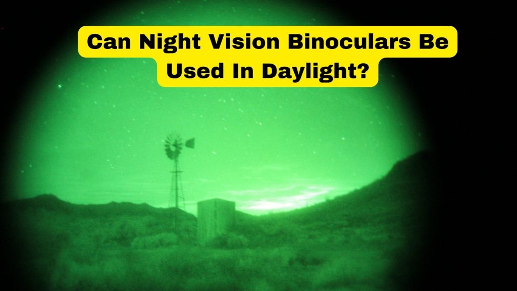 Can Night Vision Binoculars Be Used In Daylight.jpg