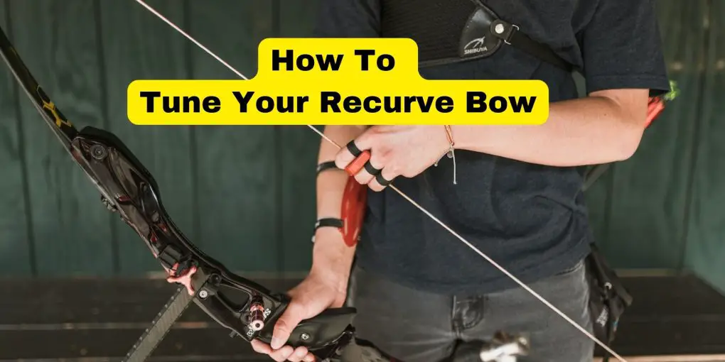 how to tune a recurve bow