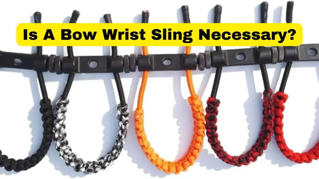 Is A Bow Wrist Sling Necessary?