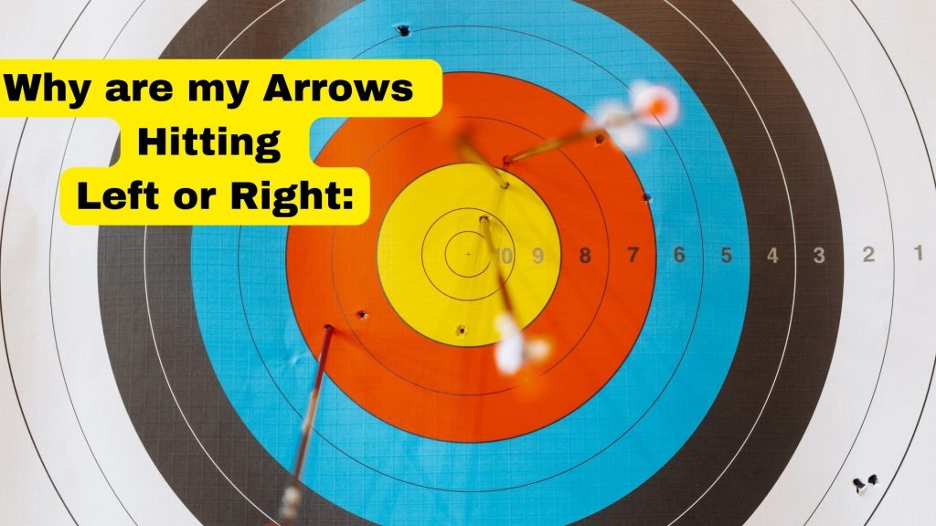 Why are my Arrows hitting Left or Right: