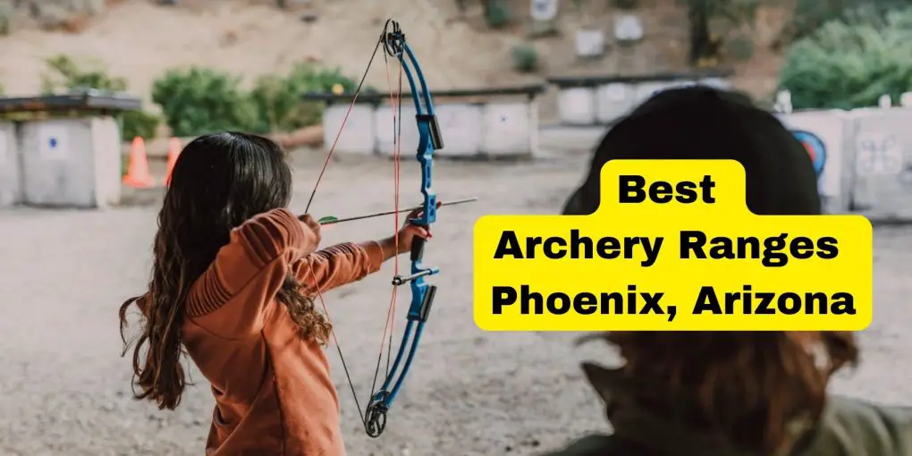 Best Archery Ranges In Phoenix, Arizona
