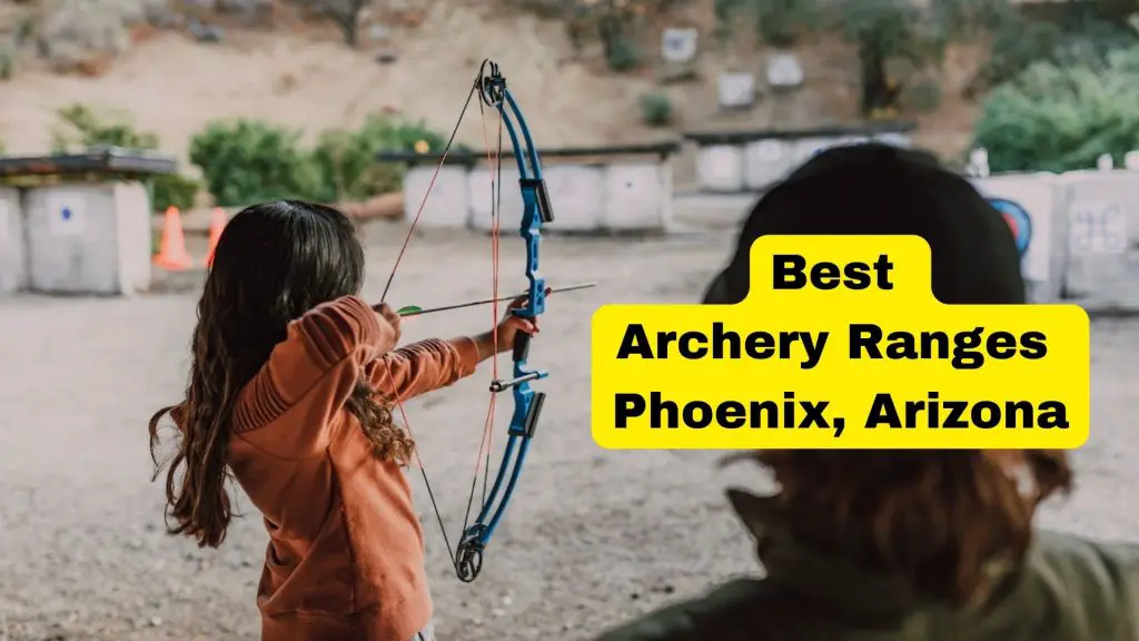 Best Archery Ranges In Phoenix, Arizona