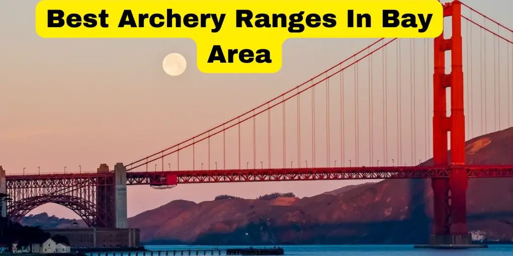 best Archery ranges in Bay Area