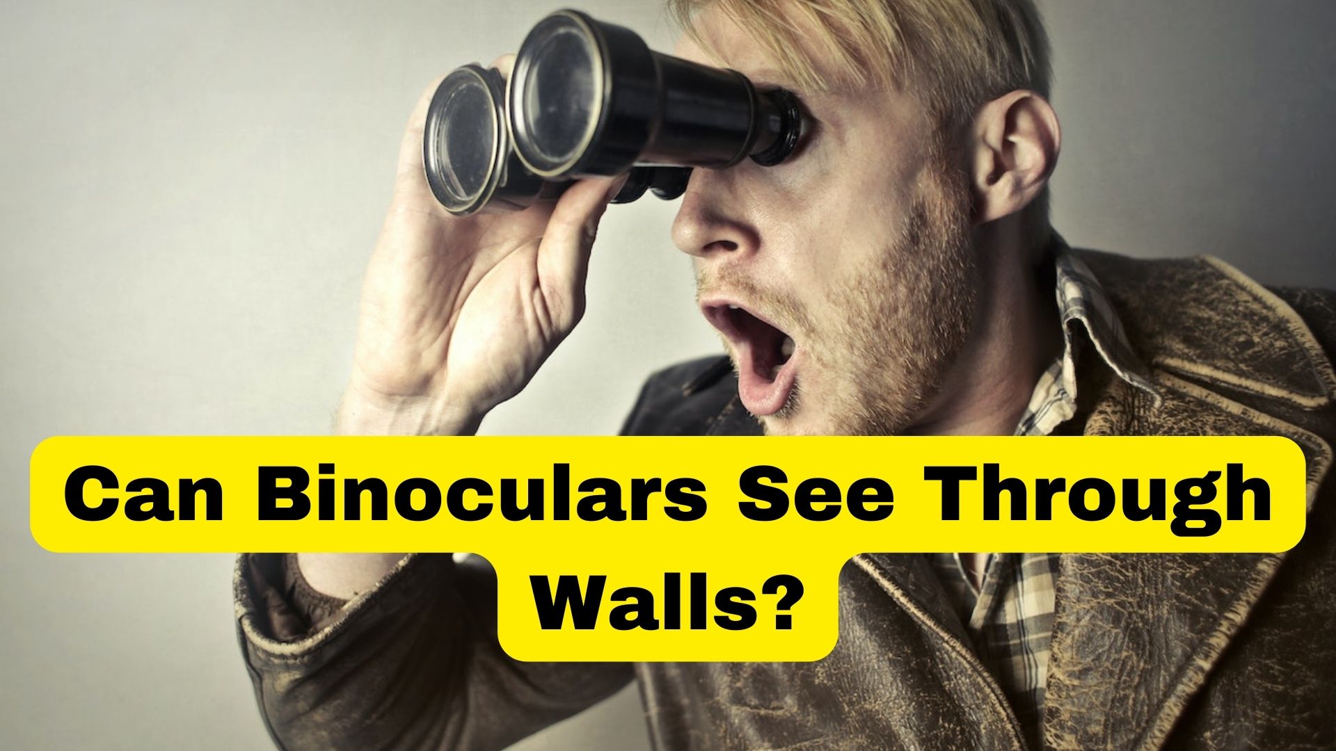 Can Binoculars See Through Walls? Binoculars Guru