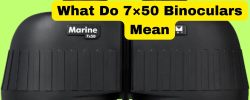 What Do 7×50 Binoculars Mean