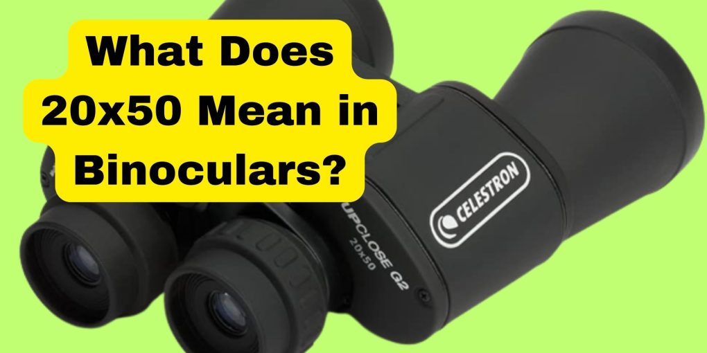 What Does 20x50 Mean in Binoculars?