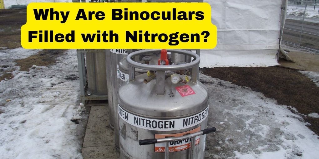 Why Are Binoculars Filled with Nitrogen?