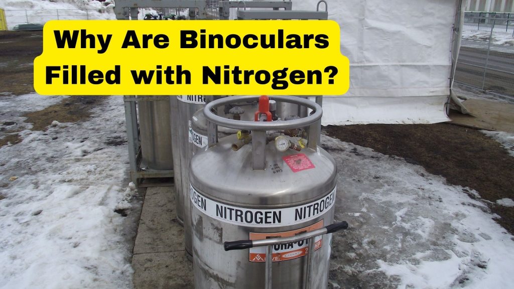 Why Are Binoculars Filled with Nitrogen?