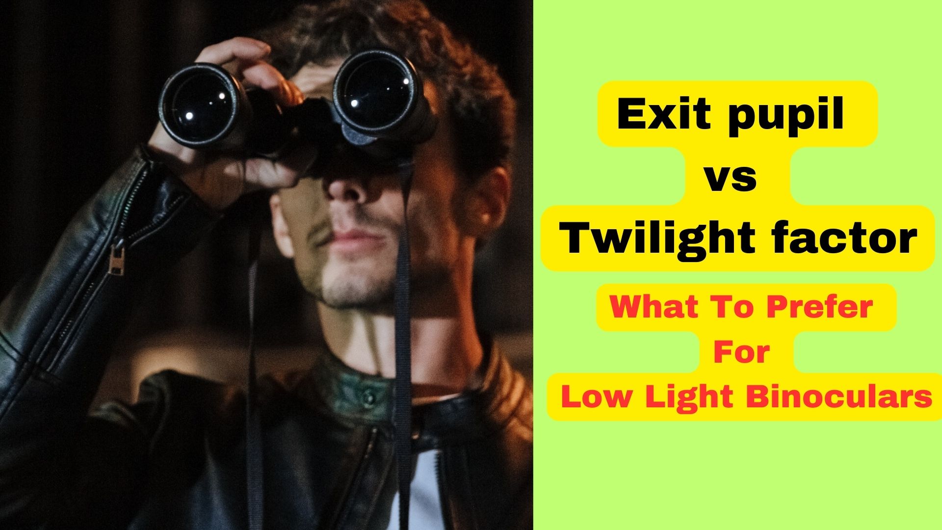 Exit Pupil vs Twilight Factor Which Factor Matters More for Binoculars