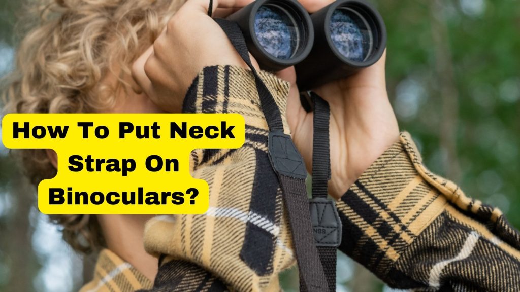 How to Put Neck strap on binoculars