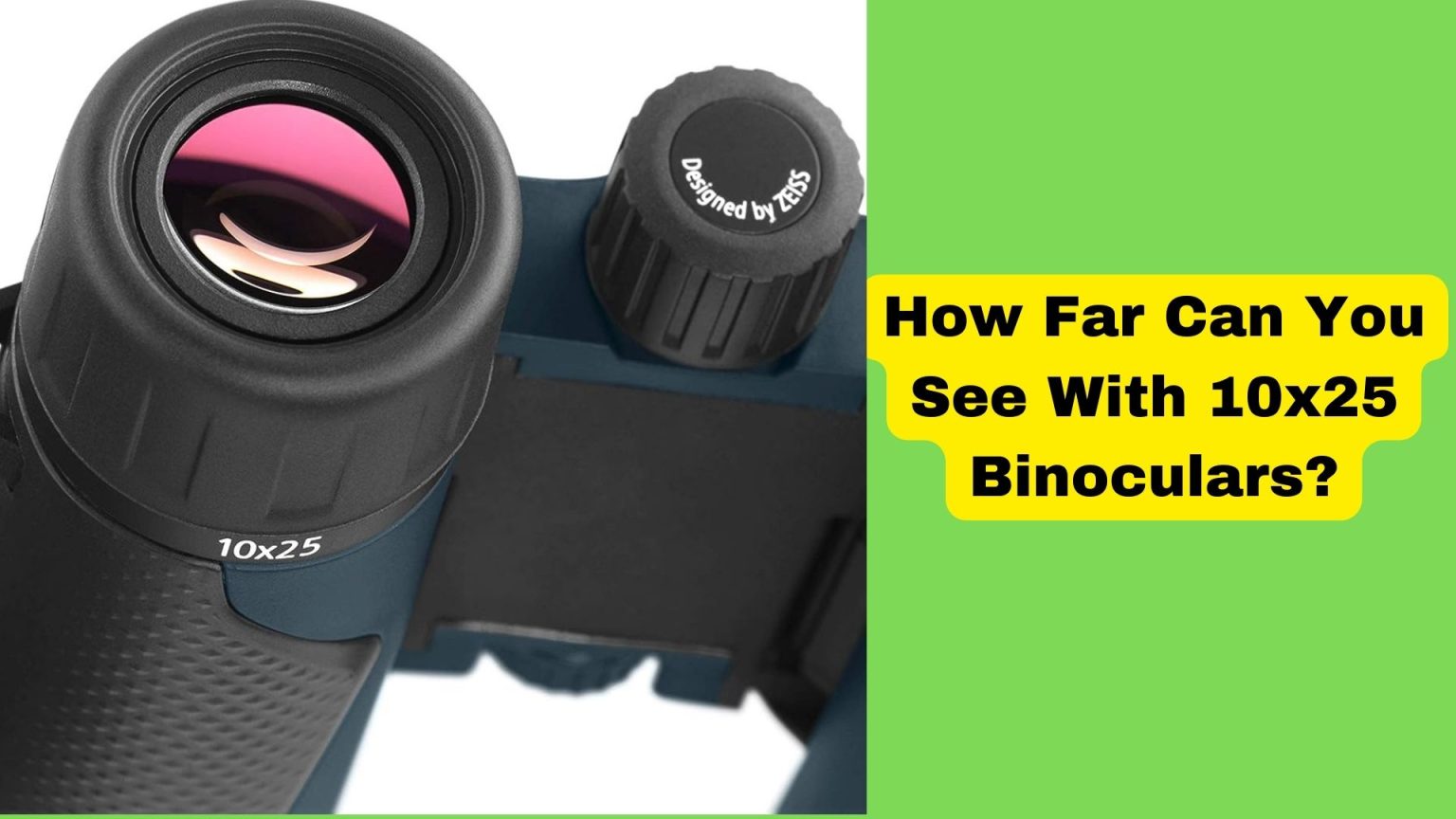 How Far Can You See With 10x25 Binoculars? Binoculars Guru
