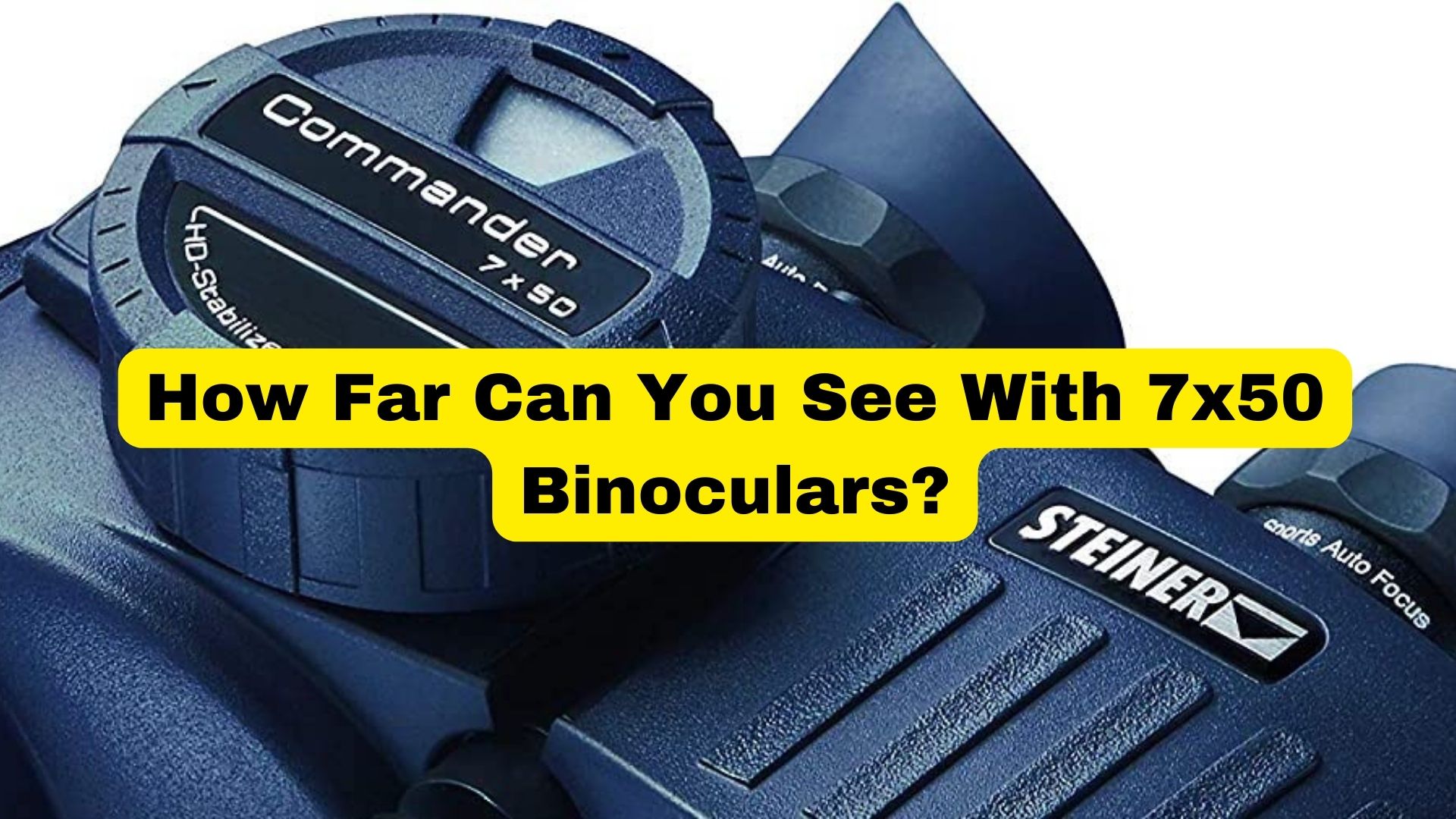 How Far Can You See With 7x50 Binoculars? Binoculars Guru