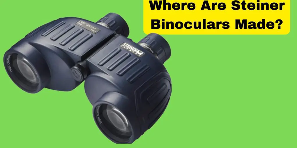 Where Are Steiner Binoculars Made?