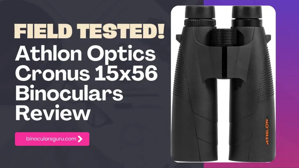 Athlon Optics Cronus 15x56 Binoculars Review