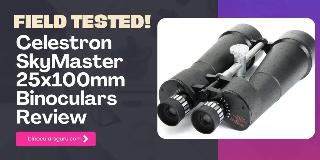 Celestron SkyMaster 25x100mm Binoculars Review