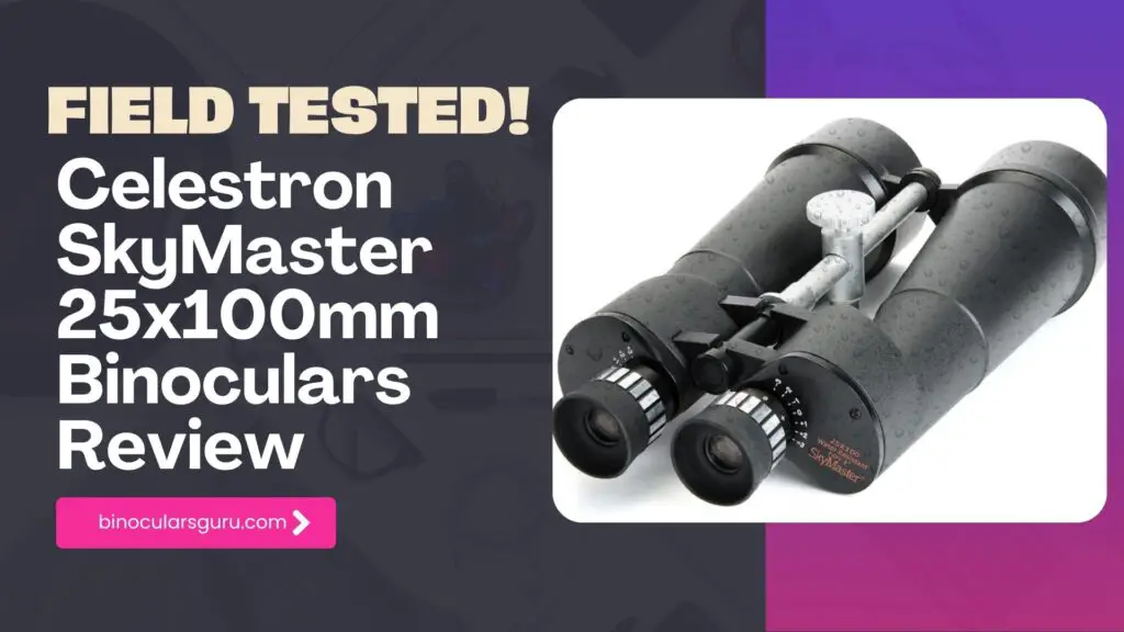 Celestron SkyMaster 25x100mm Binoculars Review