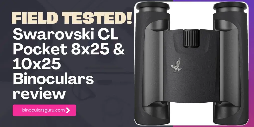 Swarovski CL Pocket 8x25 & 10x25 Binoculars review