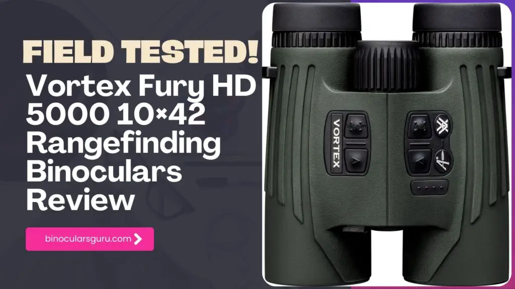 Vortex Fury HD 5000 10×42 Rangefinding Binoculars Review: A Hunter’s All-in-One Powerhouse