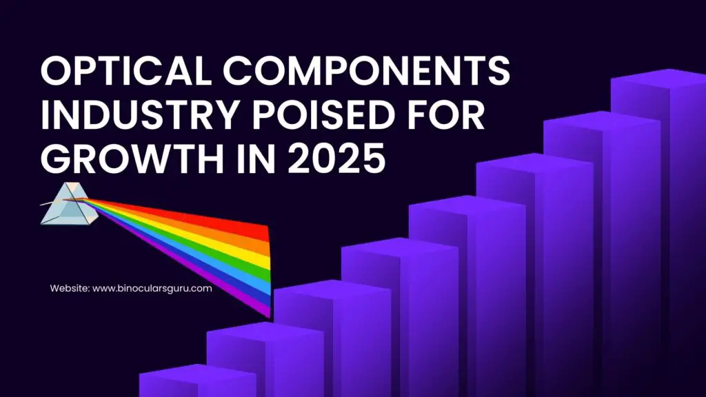 Optical Components Industry Poised for Growth in 2025